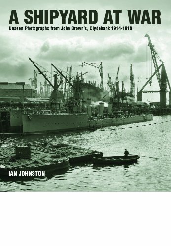 Shipyard at War: Unseen Photographs from John Brown's, Clydebank 1914 - 1918 von Pen & Sword Books Ltd
